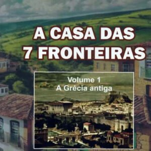 A Casa das Sete Fronteiras – Volume 1